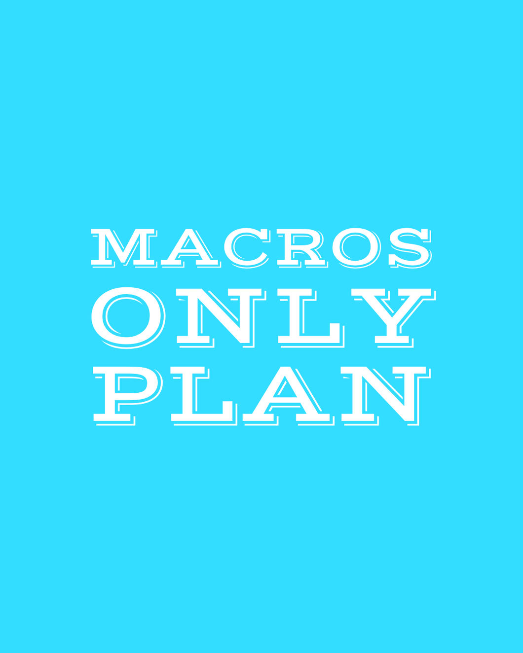 Macros Only Plan-Coach Holly